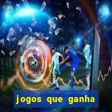 jogos que ganha dinheiro no cadastro